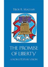 The Promise of Liberty - Tibor R. Machan