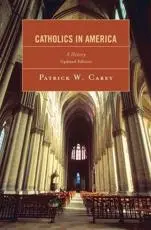 Catholics in America: A History, Updated Edition