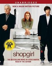 Shopgirl Movie Tie-In - Steve Martin (author), Steve Martin (read by)