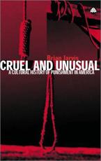 Cruel And Unusual: Punishment And U.S. Culture - Jarvis, Brian