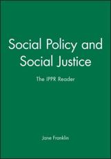 Social Policy and Social Justice - Jane Franklin, Institute for Public Policy Research