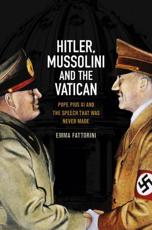 Hitler, Mussolini and the Vatican - Emma Fattorini