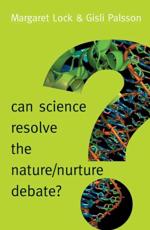 Can Science Resolve the Nature/nurture Debate? - Margaret M. Lock, GÃ­sli PÃ¡lsson