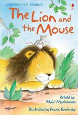 The Lion and the Mouse - Mairi Mackinnon, Aesop, Frank Endersby, Alison Kelly