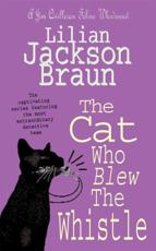 The Cat Who Blew the Whistle - Lilian Jackson Braun
