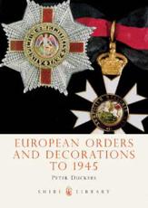 European Orders and Decorations to 1945 - Peter Duckers