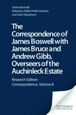 The Correspondence of James Boswell With James Bruce and Andrew Gibb, Overseers of the Auchinleck Estate - James Boswell, James Bruce, Andrew Gibb, Nellie Pottle Hankins, John Strawhorn