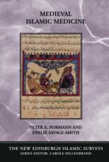 Medieval Islamic Medicine - Peter E. Pormann, Emilie Savage-Smith
