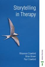Storytelling in Therapy - Rhiannon Crawford, Brian Brown, Paul Crawford