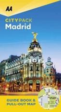 AA Citypack Guide to Madrid - Jonathan Holland (author), Paul Wade (author), Kathy Arnold (author), Josephine Quintero (author)