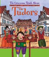 The Gruesome Truth About the Tudors