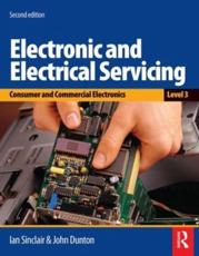 Electronic and Electrical Servicing - Ian Robertson Sinclair, John Dunton