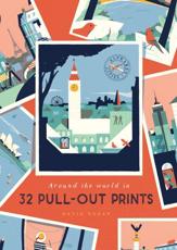 Around the World in 32 Pull-Out Prints