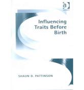 Influencing Traits Before Birth