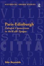 Paris-Edinburgh: Cultural Connections in the Belle Epoque - Reynolds, SiÃ¢n