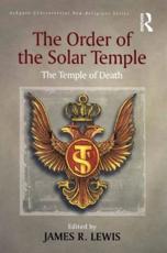 The Order of the Solar Temple: The Temple of Death - Lewis, James R.