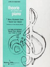 Theorie De La Musique Pour Piano - Mary Elizabeth Clark, David Carr Glover