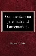 Commetary on Jeremiah and Lamentations - Norman C Habel