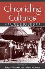 Chronicling Cultures - Robert V. Kemper (editor), Anya Peterson Royce (editor), Robert V. Kemper (contributions), Wade Pendleton (contributions), T Scarlett Epstein (contributions), Ulla C. Johansen (contributions), Douglas R. White (contributions), Louise Lamphere (contributions), Evon Z. Vogt (contributions), Richard B. Lee (contributions), Megan Biesele (contributions), Thayer Scudder (contributions), Elizabeth Colson (contributions), Lisa Cliggett (contributions), George M. Foster (contributions), Peter S. Cahn (contributions)