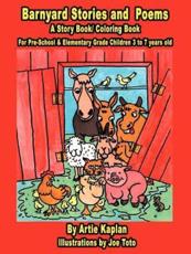 Barnyard Stories and Poems: A Story Book/Coloring Book - Kaplan, Artie