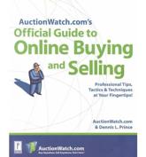 AuctionWatch.com's Official Guide to Online Buying and Selling