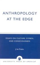 Anthropology at the Edge - J. I. Prattis