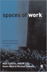 Spaces of Work: Global Capitalism and Geographies of Labour - Ward, Kevin
