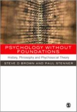 Psychology Without Foundations - Steven D. Brown, Paul Stenner
