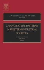 Changing Life Patterns in Western Industrial Societies - Janet Zollinger Giele, Elke Holst