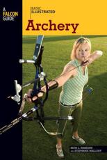 Basic Illustrated Archery - Beth L. Habeishi, Stephanie Mallory, Lon Levin