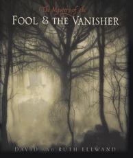 The Mystery of the Fool & The Vanisher - David Ellwand, Ruth Ellwand
