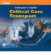 Critical Care Transport Instructor's ToolKit - American Academy of Orthopaedic Surgeons (AAOS), American College of Emergency Physicians (ACEP)
