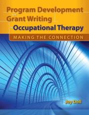 Program Development and Grant Writing in Occupational Therapy - Joy D. Doll