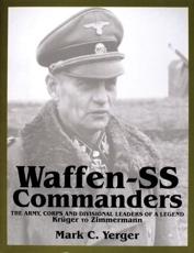 Waffen-SS Commanders - Mark C. Yerger