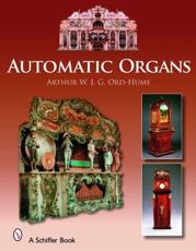 Automatic Organs - Arthur W. J. G. Ord-Hume