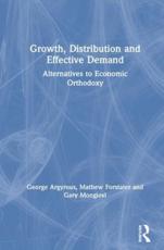 Growth, Distribution, and Effective Demand - Edward J. Nell, George Argyrous, Mathew Forstater, Gary Mongiovi