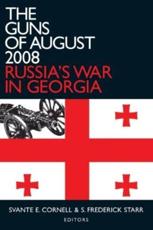 The Guns of August 2008: Russia's War in Georgia - Cornell, Svante E.