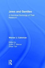 Jews & Gentiles - Werner J. Cahnman, Judith Marcus, ZoltÃ¡n Tarr