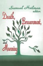 Death, Bereavement, and Mourning - Samuel C. Heilman