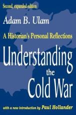 Understanding the Cold War - Ulam, Adam Bruno
