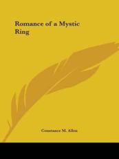 Romance of a Mystic Ring - Constance M Allen (author)