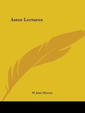 Astor Lectures - W John Murray