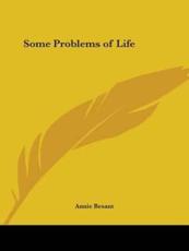 Some Problems of Life - Annie Besant