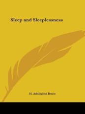 Sleep and Sleeplessness - H Addington Bruce