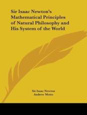 Sir Isaac Newton's Mathematical Principles of Natural Philosophy and His System of the World - Sir Isaac Newton (author), Andrew Motte (translator)