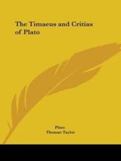 The Timaeus and Critias of Plato - Plato (author), Thomas Taylor (translator)