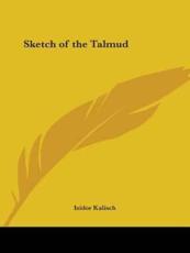 Sketch of the Talmud - Isidor Kalisch