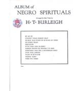 Album of Negro Spirituals Arranged for Solo Voice - Burleigh, H. T. (COM)