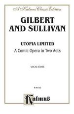 UTOPIA LTD - Gilbert, William (COP)/ Sullivan, Arthur (COP)