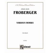 FROBERGER VARIOUS ORGAN WORKS O - Froberger, Johann Jacob (COP)